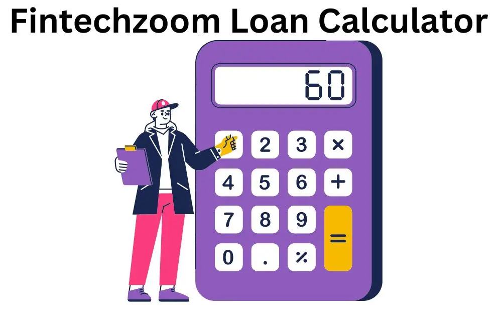 Fintechzoom Loan Calculator
